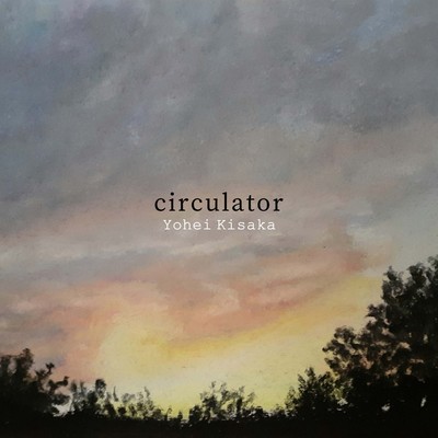 Circulator/Yohei Kisaka