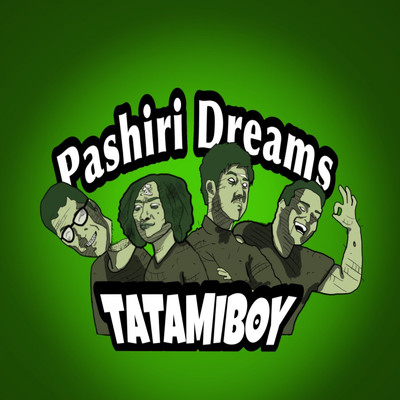 Pashiri Dreams/TATAMIBOY