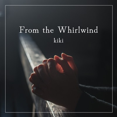 From the Whirlwind/kiki