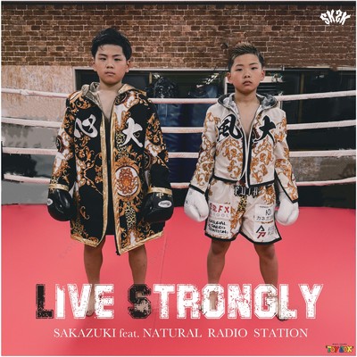 LIVE STRONGLY (feat. NATURAL RADIO STATION)/SKA-ZUKI