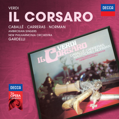 Verdi: Il Corsaro - Act 1 - ”Ah！ si, ben dite...Tutto parea sorridere...Del- la brezza col favore”/ホセ・カレーラス／アンブロジアン・シンガーズ／クリフォード・グラント／ニュー・フィルハーモニア管弦楽団／ランベルト・ガルデッリ