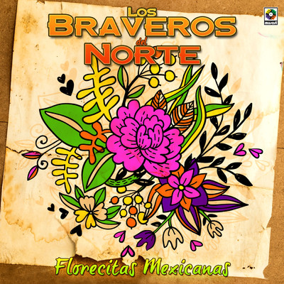 Florecitas Mexicanas/Bravos Del Norte