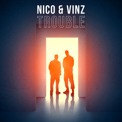 シングル/Trouble/Nico & Vinz