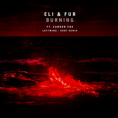 シングル/Burning (featuring Camden Cox／Leftwing : Kody Remix)/Eli & Fur