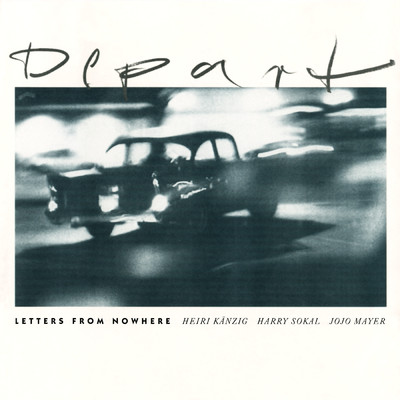 アルバム/Depart - Letters From Nowhere (featuring Harry Sokal, Jojo Mayer)/ハイリ・ケンツィヒ
