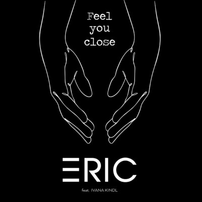 シングル/Feel You Close (featuring Ivana Kindl)/ERIC