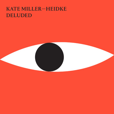 Deluded/Kate Miller-Heidke