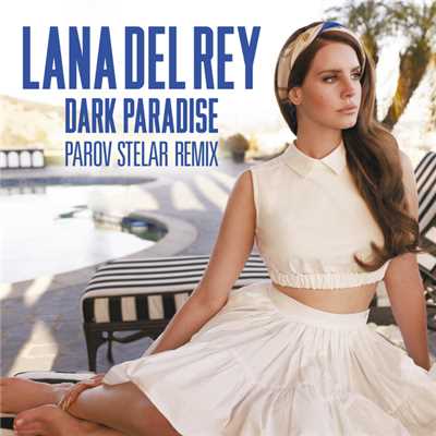 シングル/Dark Paradise (Parov Stelar Remix)/ラナ・デル・レイ