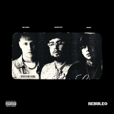 REBULEO (Explicit)/Kreamly／Kidd Voodoo／Julianno Sosa