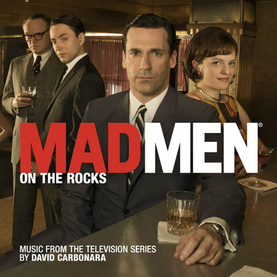 Mad Men: On the Rocks (Music from the Television Series)/デヴィッド・カルボナーラ