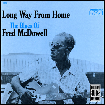 Long Way From Home/Fred Mcdowell