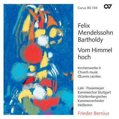 Mendelssohn: Vom Himmel hoch. Kirchenwerke II/クリスティーナ・ラーキ／Berthold Possemeyer／ハイルブロン・ヴュルテンベルク室内管弦楽団／フリーダー・ベルニウス／シュトットガルト室内合唱団