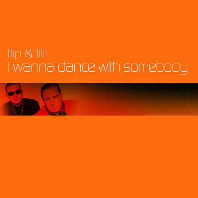 I Wanna Dance With Somebody/フリップ&フィル