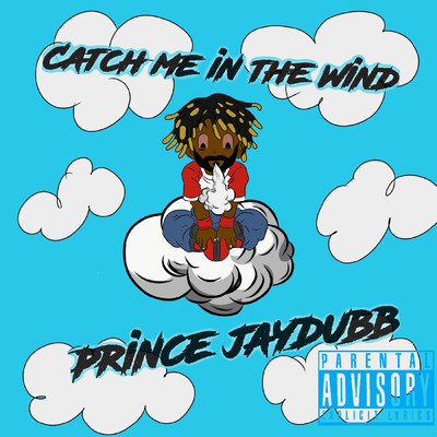 Catch Me in the Wind/Prince JayDubb
