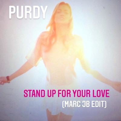 Stand Up for Your Love (MarcJB EDIT)/Purdy