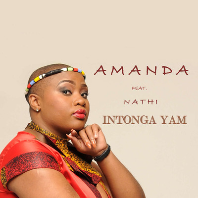 シングル/Intonga Yam (feat. Nathi)/Amanda