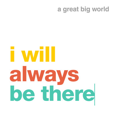 シングル/i will always be there/A Great Big World