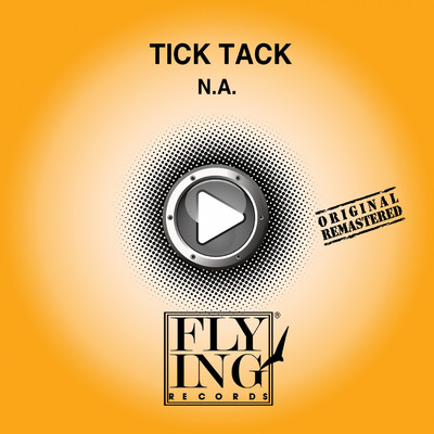 N. A. (2011 Remastered Version)/Tick Tack