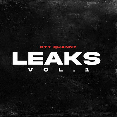 Leaks, Vol. 1/OT7 Quanny