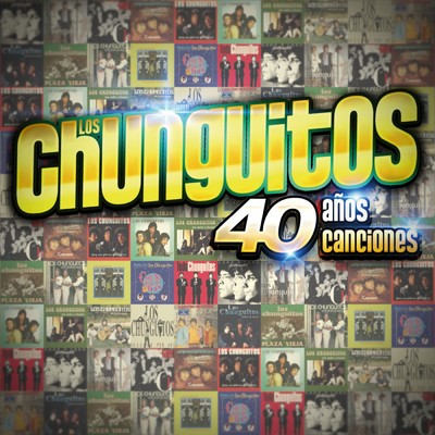 アルバム/40 Anos - 40 Canciones/Los Chunguitos