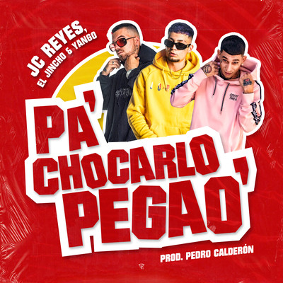 Pa' Chocarlo Pegao'/JC Reyes