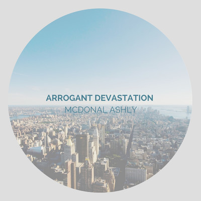 Arrogant Devastation/Mcdonal Ashly
