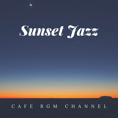 シングル/Sunset Jazz/Cafe BGM channel