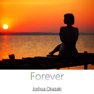 アルバム/Forever/Joshua Okazaki