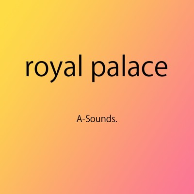 シングル/royal palace/A-Sounds.
