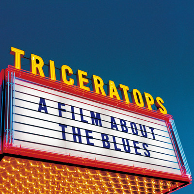 アルバム/A FILM ABOUT THE BLUES/TRICERATOPS