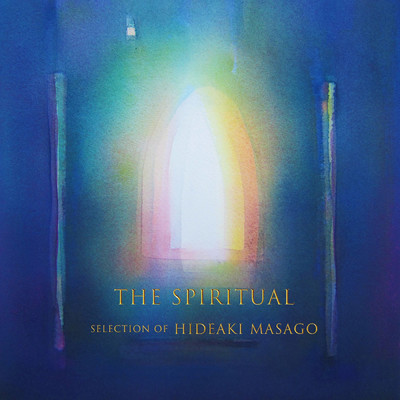 アルバム/The Spiritual Selection of Hideaki Masago/真砂秀朗