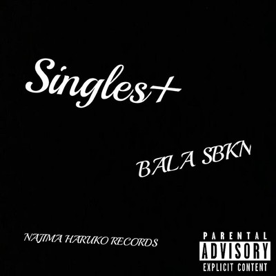 アルバム/Singles+/BALA SBKN