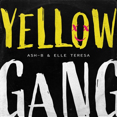 Yellow Gang/Ash-B & Elle Teresa
