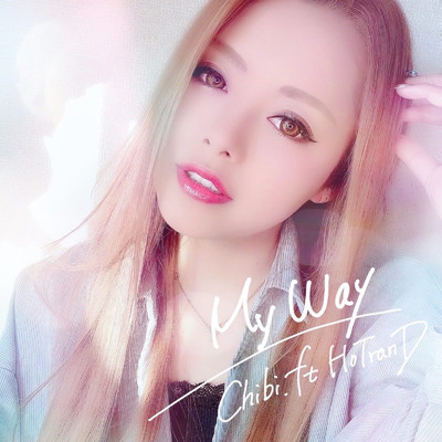 シングル/My Way (feat. HoTranD)/Chibi.