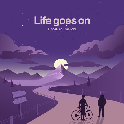 Life Goes On (feat. cali mellow)/F