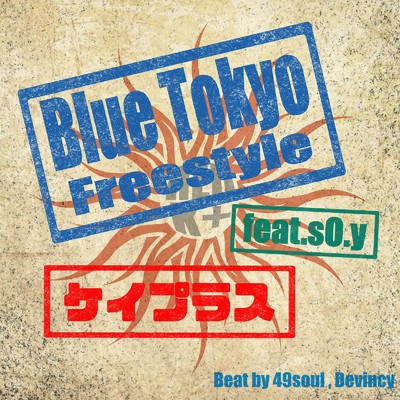 シングル/Blue Tokyo Freestyle -2023- (feat. sO.y & Devincy)/K+