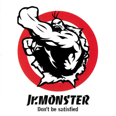 Don't be satisfied/Jr.MONSTER