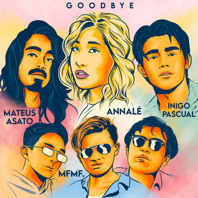 Goodbye (featuring Mateus Asato)/Annale／Inigo Pascual／MFMF.