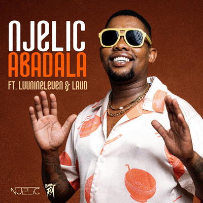 Abadala (featuring Laud, Luu Nineleven, Faith Strings)/Njelic