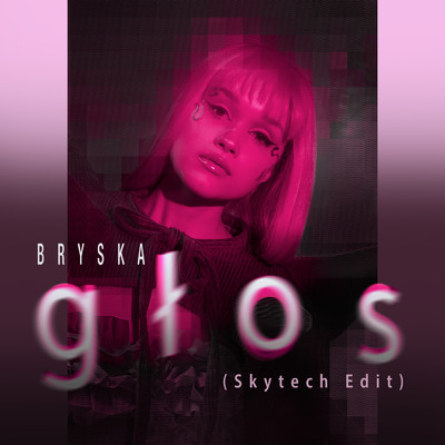 glos (Skytech Edit)/bryska／Skytech