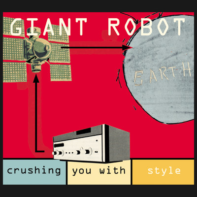 Crushing You With Style/Giant Robot