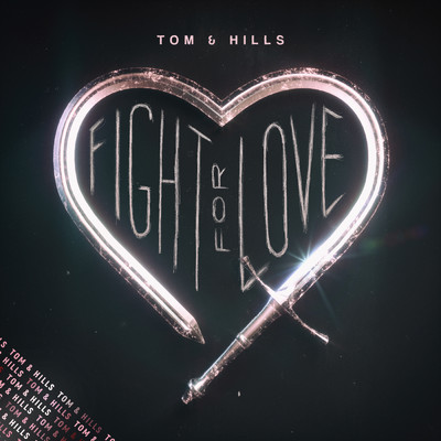 シングル/Fight For Love (Extended)/トム&ヒルズ