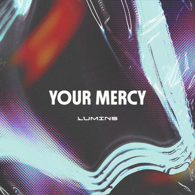 アルバム/Your Mercy/LUMINS
