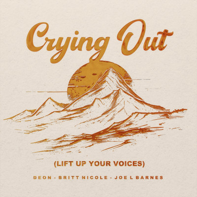 Crying Out (Lift Up Your Voices)/DEON／ブリット・ニコル／Joe L Barnes
