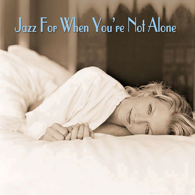 Jazz For When You're Not Alone/Various Artists