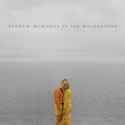 アルバム/Andrew McMahon In The Wilderness (Deluxe Edition)/アンドリュー・マクマホン