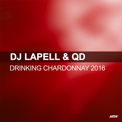 Drinking Chardonnay (featuring QD／Remixes)/DJ Lapell