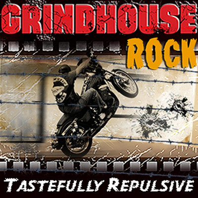 アルバム/Grindhouse Rock: Tastefully Repulsive/The Rocksters