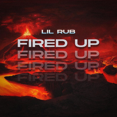 Fired Up/Lil Rub