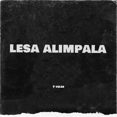 Lesa Alimpala (feat. Chile Breezy)/Y Celeb